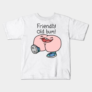 Willy Bum Bum - "Friendly Old Bum!" Kids T-Shirt